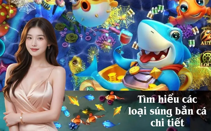 Tìm hiểu các loại súng bắn cá chi tiết